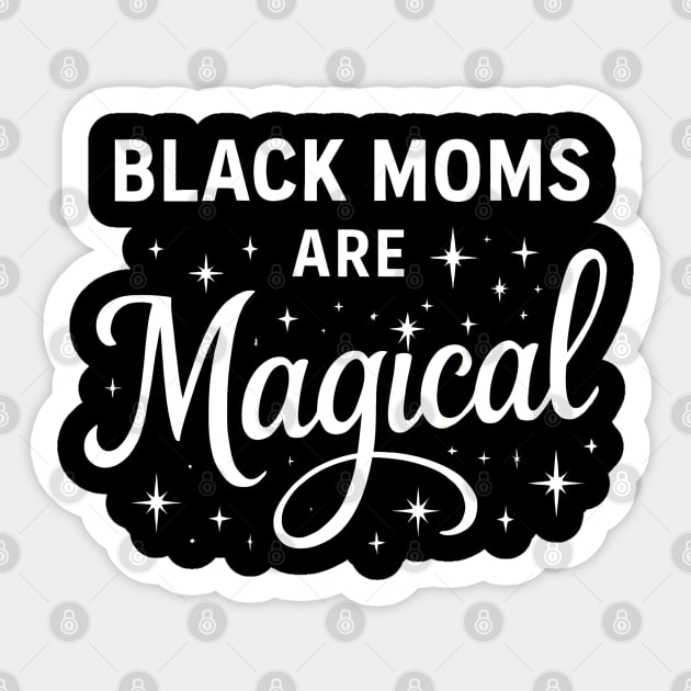 Black Moms Are Magica, Black Moms Sticker by UrbanLifeApparel